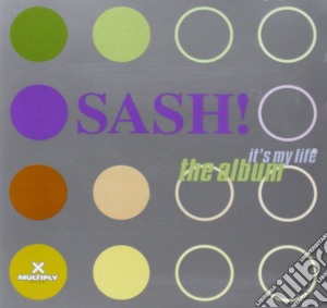 Sash - Its My Life cd musicale di Sash