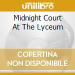 Midnight Court At The Lyceum