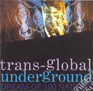 Transglobal Underground - Dream Of 100 Nations cd musicale di TRANSGLOBAL UNDERGROUND