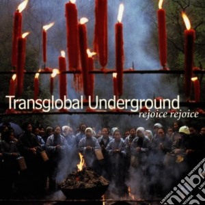 Transglobal Underground - Rejoice Rejoice cd musicale di Undergro Transglobal