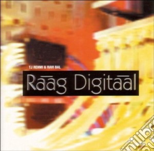 Tj Rehmi / Ravi Bal - Raag Digitaal cd musicale di Tj rehmi&ravi bal