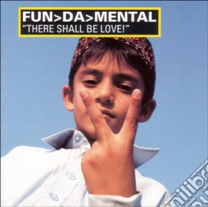 Fun-Da-Mental - There Shall Be Love! cd musicale di Fun da mental