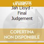 Jah Lloyd - Final Judgement cd