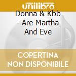 Donna & Kbb - Are Martha And Eve cd