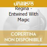 Regina - Entwined With Magic cd