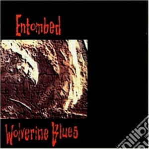 Entombed - Wolverine Blues cd musicale di ENTOMBED