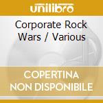 Corporate Rock Wars / Various cd