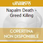 Napalm Death - Greed Killing cd