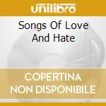 Songs Of Love And Hate cd