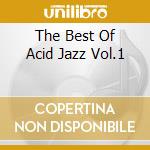 The Best Of Acid Jazz Vol.1 cd musicale di Artisti Vari