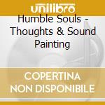 Humble Souls - Thoughts & Sound Painting cd