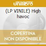 (LP VINILE) High havoc cd