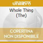Whole Thing (The) cd