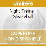 Night Trains - Sleazeball cd