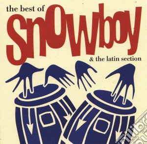 Snowboy - The Best Of Snowboy cd musicale di SNOWBOY & THE LATIN