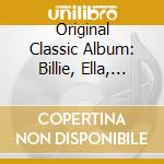 Original Classic Album: Billie, Ella, Lena & Sara / Various cd