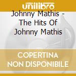 Johnny Mathis - The Hits Of Johnny Mathis cd