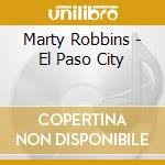 Marty Robbins - El Paso City cd