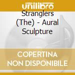 Stranglers (The) - Aural Sculpture cd