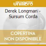 Derek Longman - Sursum Corda cd musicale di Derek Longman