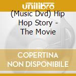 (Music Dvd) Hip Hop Story - The Movie cd