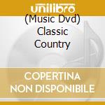 (Music Dvd) Classic Country cd