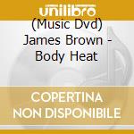 (Music Dvd) James Brown - Body Heat cd