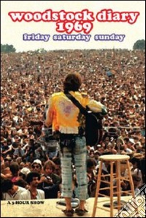 (Music Dvd) Woodstock Diary 1969 Friday, Saturday, Sunday / Various cd musicale di Chris Hegedus, D. A. Pennebacker