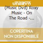 (Music Dvd) Roxy Music - On The Road - Live cd