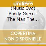(Music Dvd) Buddy Greco - The Man The Music (2 Dvd) cd musicale