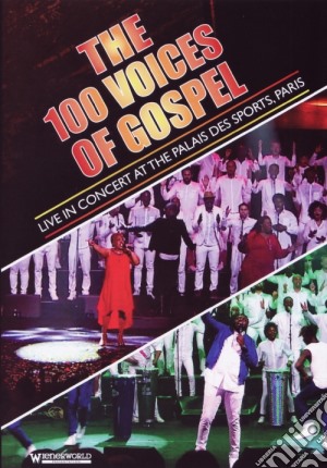 (Music Dvd) 100 Voices Of Gospel (The): Live At The Palais Des Sports, Paris / Various cd musicale