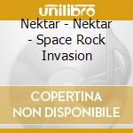 Nektar - Nektar - Space Rock Invasion cd musicale
