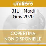 311 - Mardi Gras 2020 cd