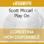Scott Mccarl - Play On cd