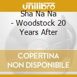 Sha Na Na - Woodstock 20 Years After cd