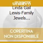 Linda Gail Lewis-Family Jewels (Cd+Dvd) cd