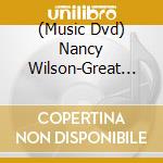 (Music Dvd) Nancy Wilson-Great Women Singers Of The 20Th Century cd