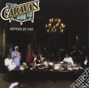 Caravan - Better By Far cd musicale di Caravan
