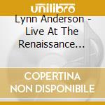 Lynn Anderson - Live At The Renaissance Center (cd+dvd) cd musicale di Lynn Anderson