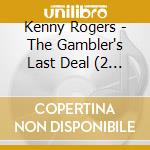 Kenny Rogers - The Gambler's Last Deal (2 Cd) cd