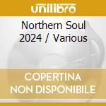 Northern Soul 2024 / Various cd musicale
