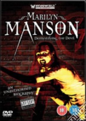 (Music Dvd) Marilyn Manson - Demystifying The Devil. An Unauthorised Biography cd musicale