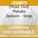 (Music Dvd) Mahalia Jackson - Sings cd