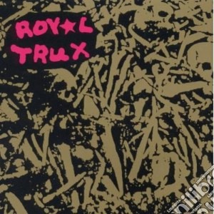 Royal Trux - Royal Trux 07 cd musicale di ROYAL TRUX