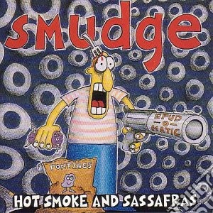 Smudge - Hot Smoke And Sassafras cd musicale di Smudge