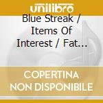 Blue Streak / Items Of Interest / Fat Havana cd