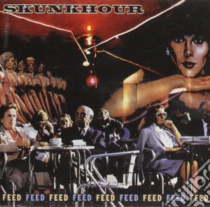 Skunkhour - Feed cd musicale di SKUNKHOUR