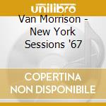 Van Morrison - New York Sessions '67 cd