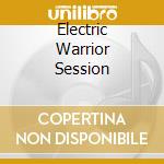 Electric Warrior Session cd
