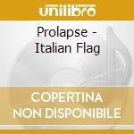 Prolapse - Italian Flag cd
